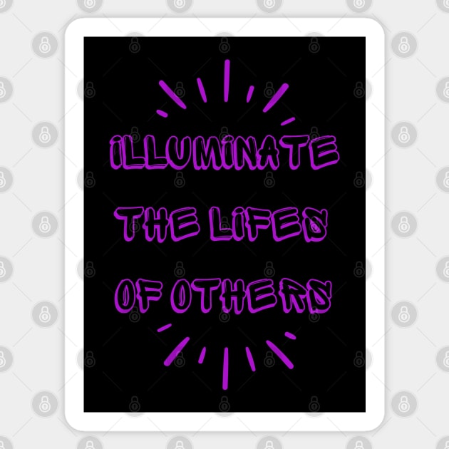 illuminate the Lifes of Others Sticker by PurpzRoyal